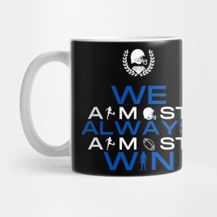 We Almost Always Almost Win Mug